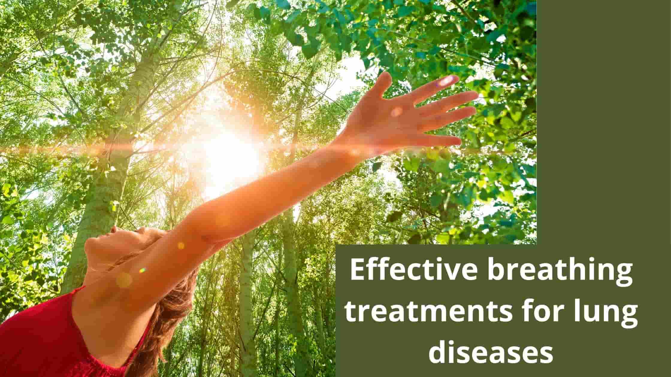 What are effective breathing treatment for lung diseases? Blog About