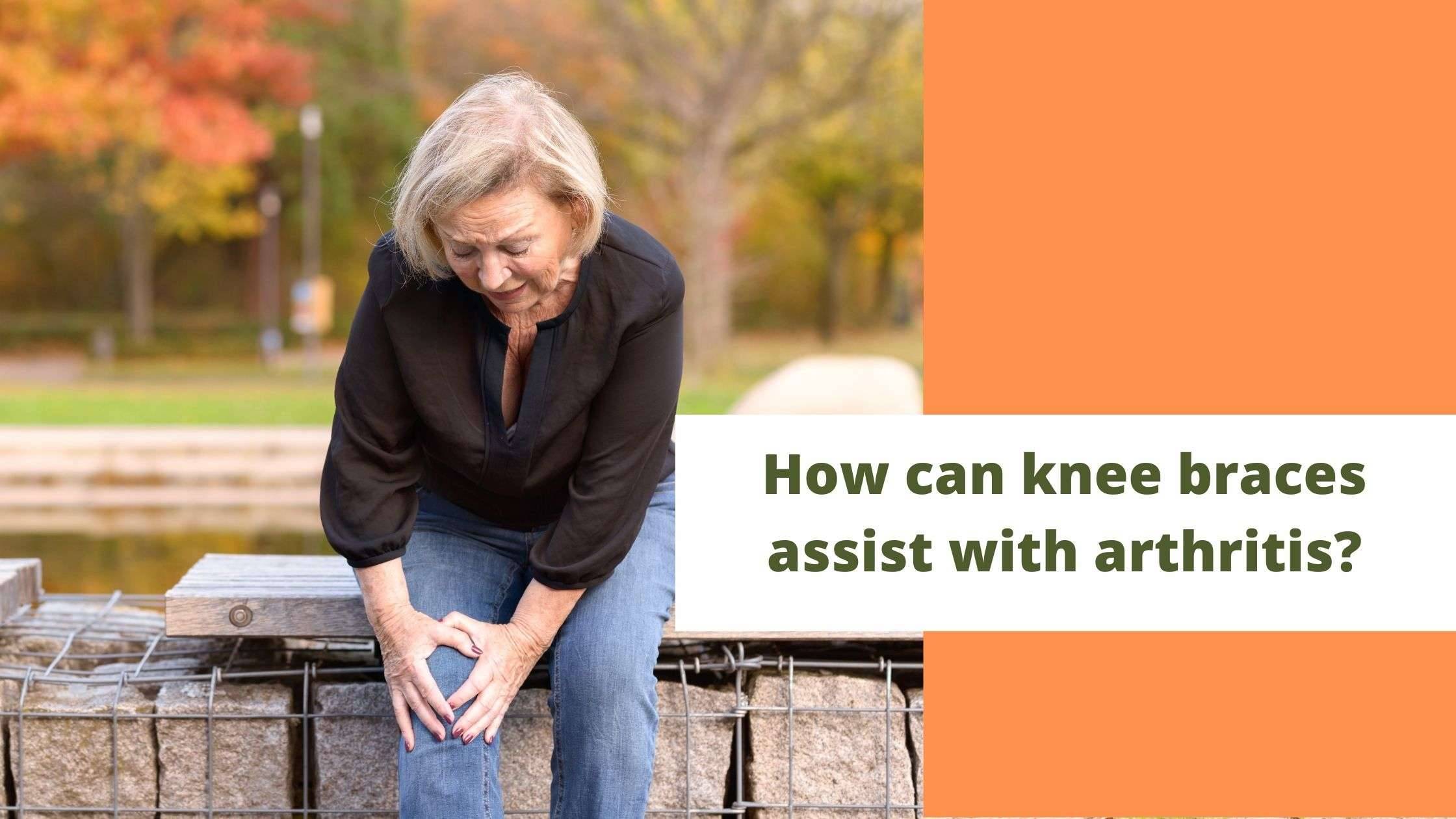 How can knee braces assist with arthritis?
