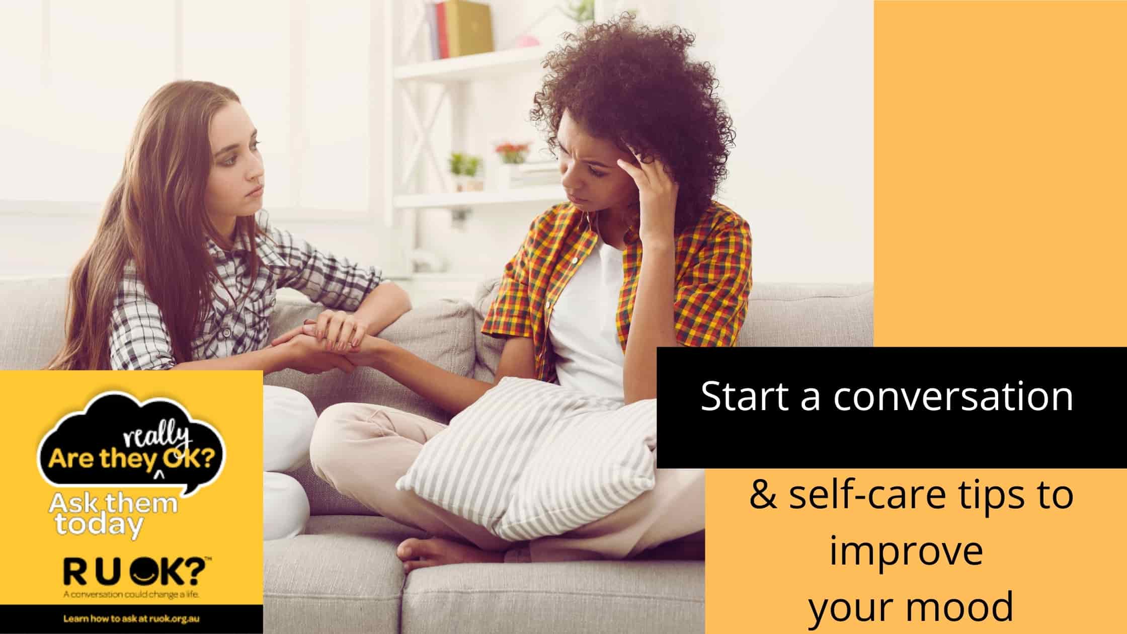 Start a conversation and self-care tips to improve your mood