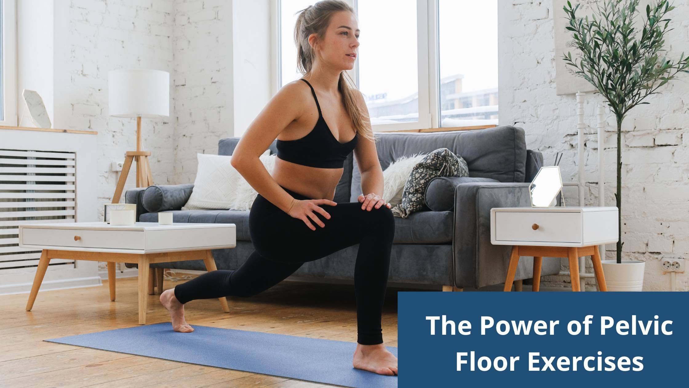 The Power of Pelvic Floor Exercises